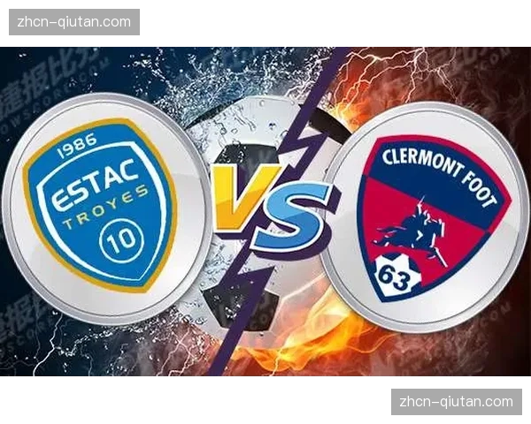 补时绝杀!克莱蒙1-0小胜特鲁瓦,逃离降级区 补时绝杀!克莱蒙1-0小胜特鲁瓦,逃离降级区